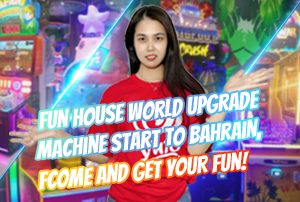 Fun House World Upgrade Machine Start To Bahrain, Come And Get Your Fun!