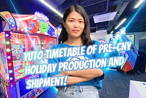 2023 YUTO Timetable Of Pre-CNY Holiday Production And Shipment!