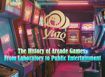 History of Arcade Games from Laboratory to Public